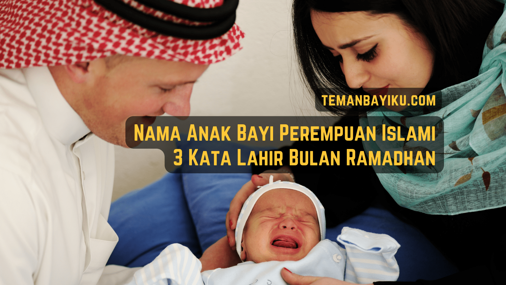 nama-anak-bayi-perempuan-islami-3-kata-lahir-bulan-ramadhan-2